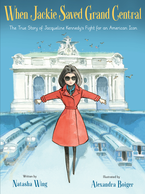 Title details for When Jackie Saved Grand Central by Wing, Natasha - Available